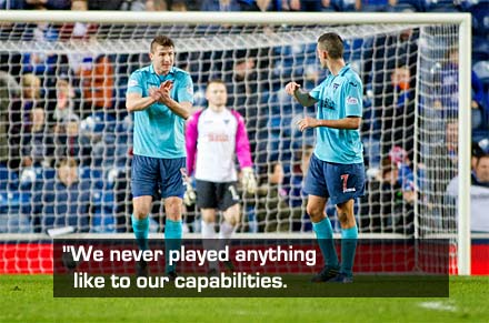 We never played to our capabilities We never played to our capabilities