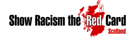 SHOW RACISM THE RED CARD SCOTLAND SHOW RACISM THE RED CARD SCOTLAND