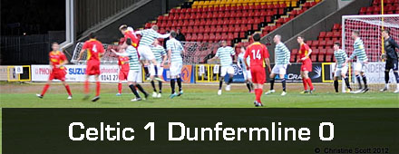 Celtic 1 Dunfermline 0 Celtic 1 Dunfermline 0